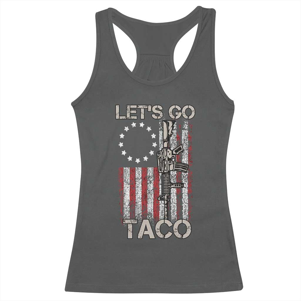 Lets Go Taco Betsy Ross Flag Racerback Tank Top Vintage Patriotic Rifle Gun Rights TS02 Dark Heather Print Your Wear
