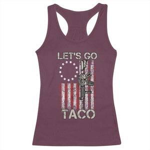 Lets Go Taco Betsy Ross Flag Racerback Tank Top Vintage Patriotic Rifle Gun Rights TS02 Maroon Print Your Wear