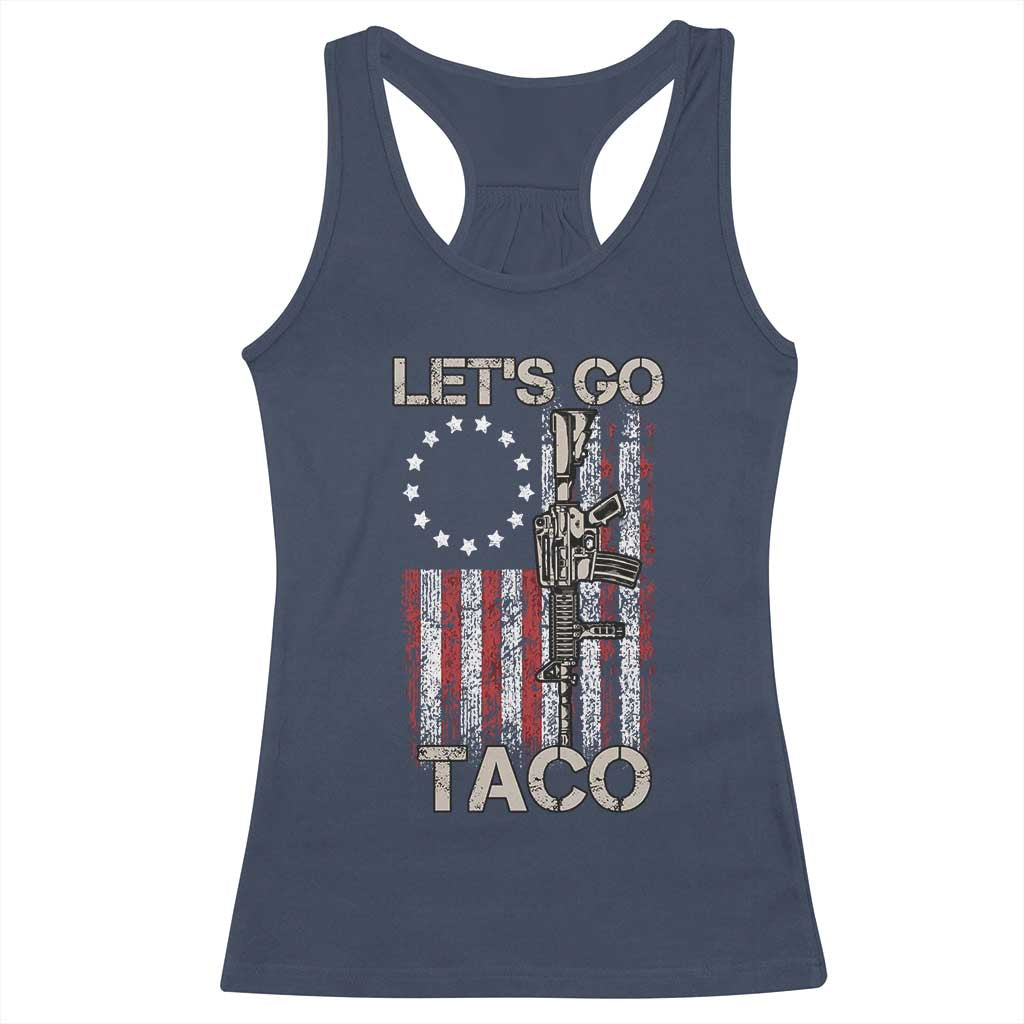 Lets Go Taco Betsy Ross Flag Racerback Tank Top Vintage Patriotic Rifle Gun Rights TS02 Navy Print Your Wear