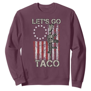 Lets Go Taco Betsy Ross Flag Sweatshirt Vintage Patriotic Rifle Gun Rights TS02 Maroon Print Your Wear