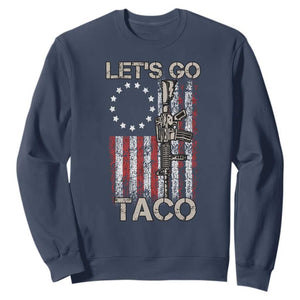 Lets Go Taco Betsy Ross Flag Sweatshirt Vintage Patriotic Rifle Gun Rights TS02 Navy Print Your Wear