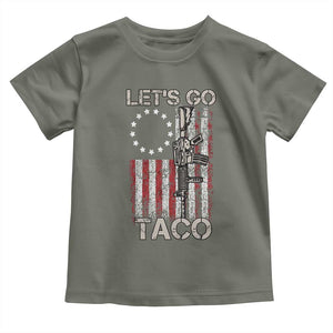 Lets Go Taco Betsy Ross Flag Toddler T Shirt Vintage Patriotic Rifle Gun Rights TS02 Military Green Print Your Wear