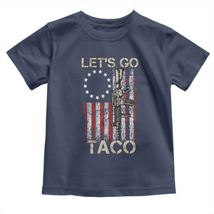 Lets Go Taco Betsy Ross Flag Toddler T Shirt Vintage Patriotic Rifle Gun Rights TS02 Navy Print Your Wear