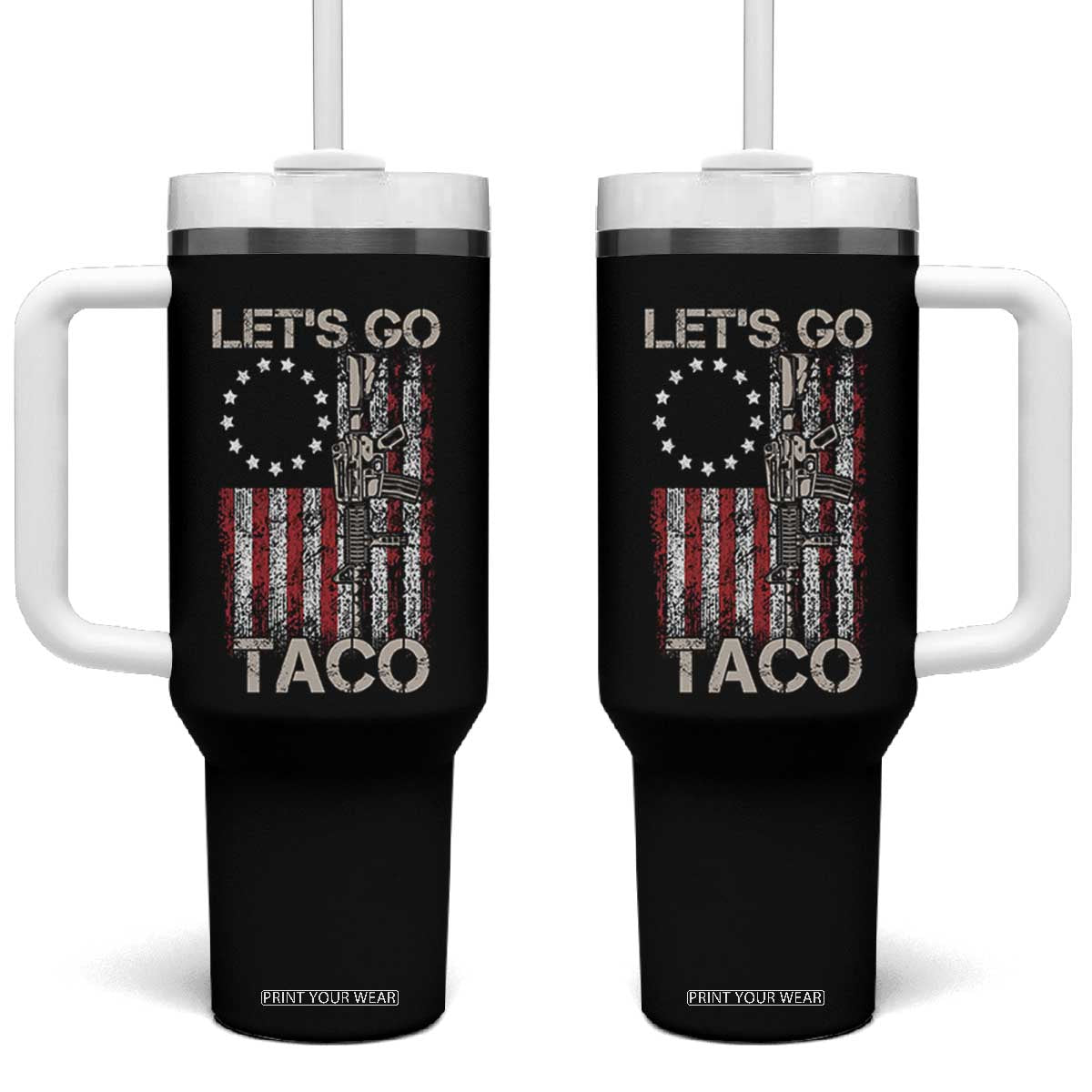 Lets Go Taco Betsy Ross Flag Tumbler With Handle Vintage Patriotic Rifle Gun Rights TS02 One Size: 40 oz Black Print Your Wear