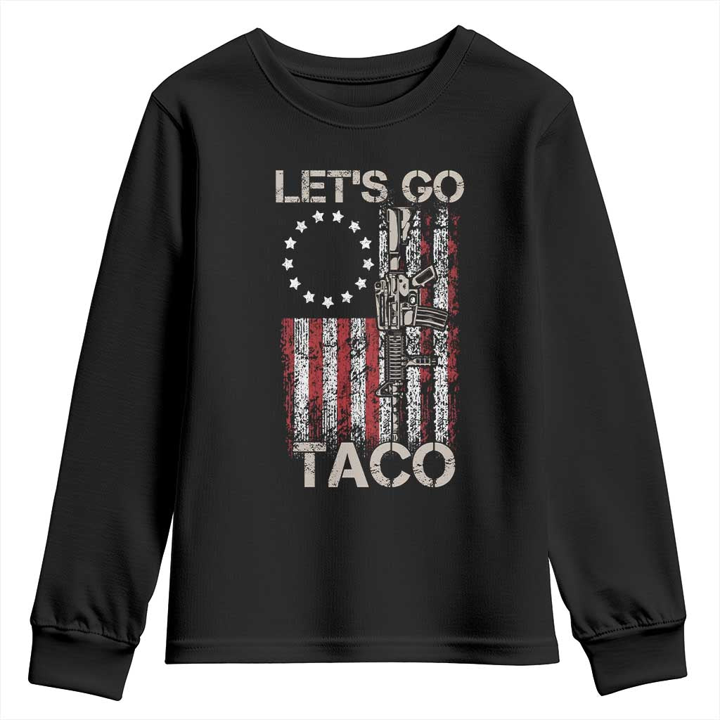 Lets Go Taco Betsy Ross Flag Youth Sweatshirt Vintage Patriotic Rifle Gun Rights TS02 Black Print Your Wear
