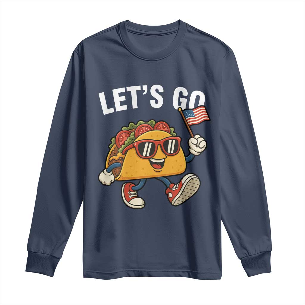 Lets Go Taco Patriotic Long Sleeve Shirt Funny 4th of July Food Humor TS02 Navy Print Your Wear