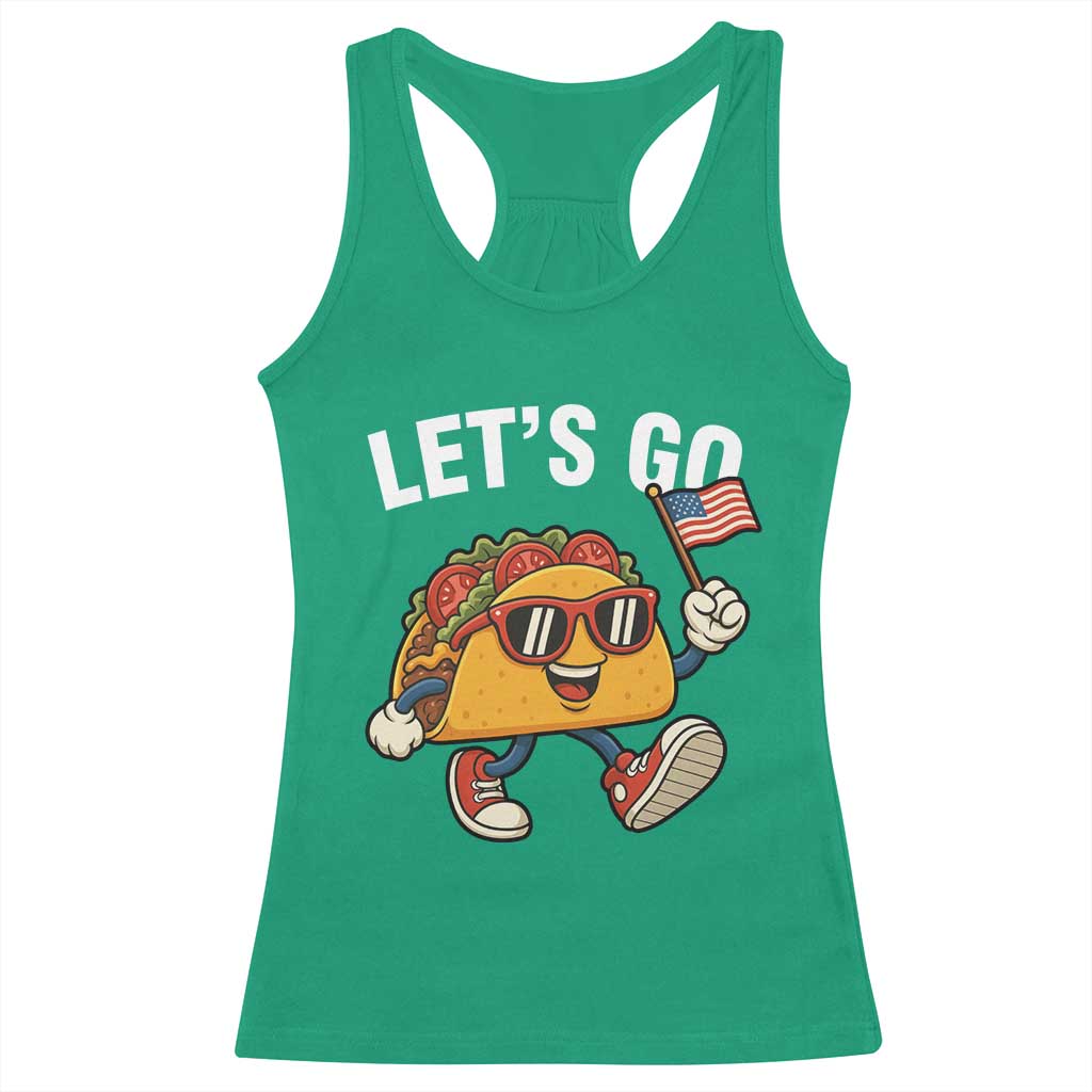 Lets Go Taco Patriotic Racerback Tank Top Funny 4th of July Food Humor TS02 Irish Green Print Your Wear