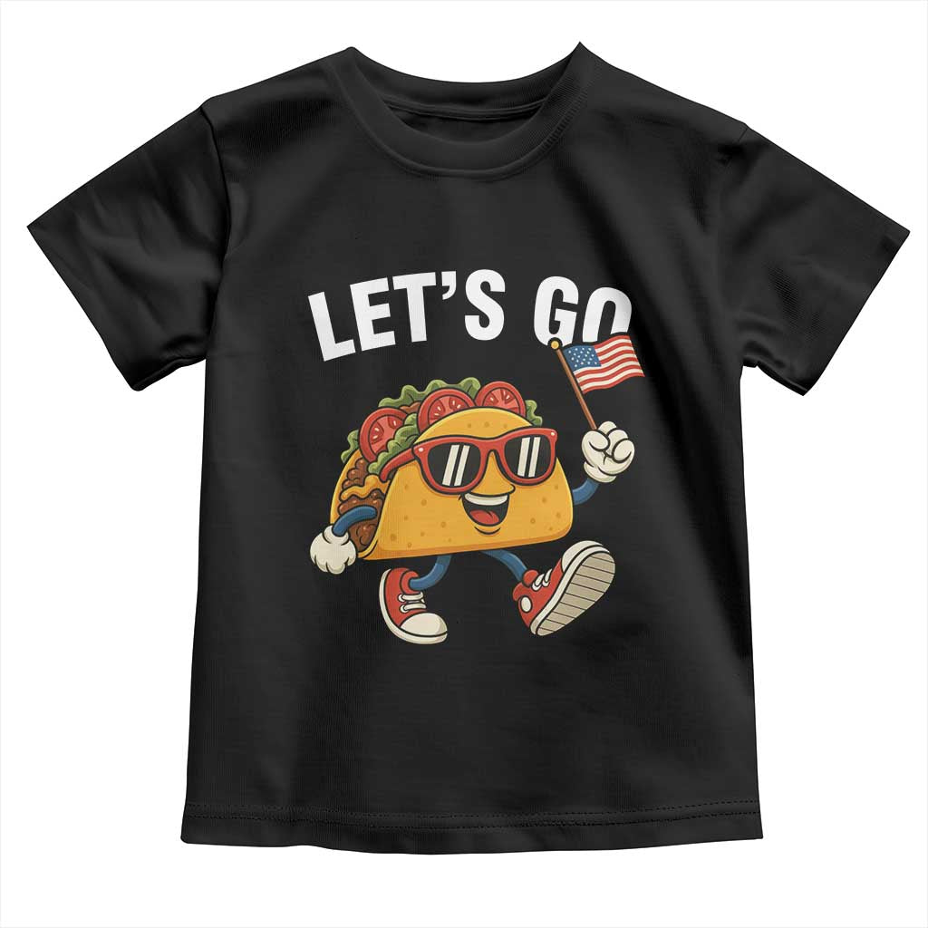 Lets Go Taco Patriotic Toddler T Shirt Funny 4th of July Food Humor TS02 Black Print Your Wear