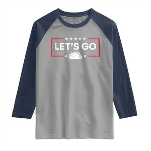 Let's Go Taco Raglan Shirt Tacos for President Political Satire TS02 Sport Gray Navy Print Your Wear