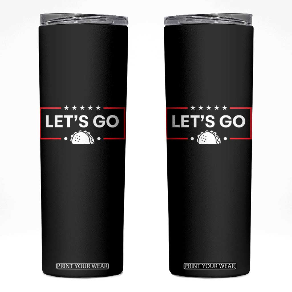 Let's Go Taco Skinny Tumbler Tacos for President Political Satire TS02 Black Print Your Wear