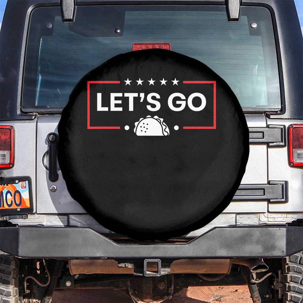 Let's Go Taco Spare Tire Cover Tacos for President Political Satire TS02 No hole Black Print Your Wear