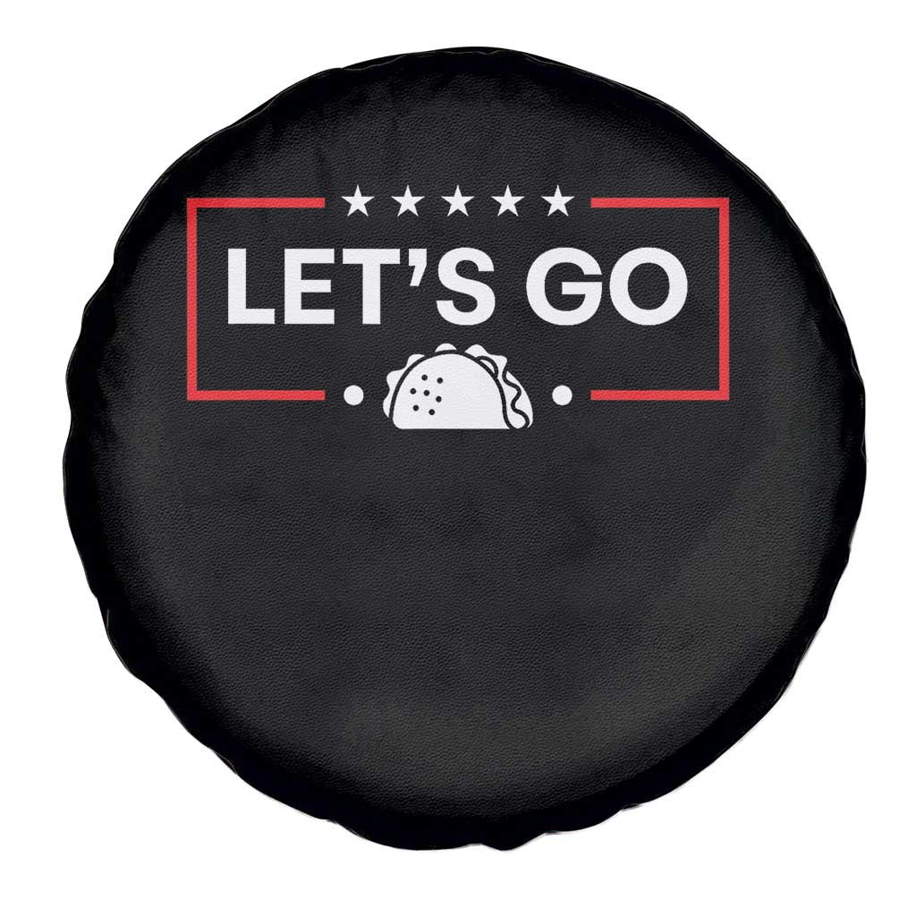 Let's Go Taco Spare Tire Cover Tacos for President Political Satire TS02 Print Your Wear