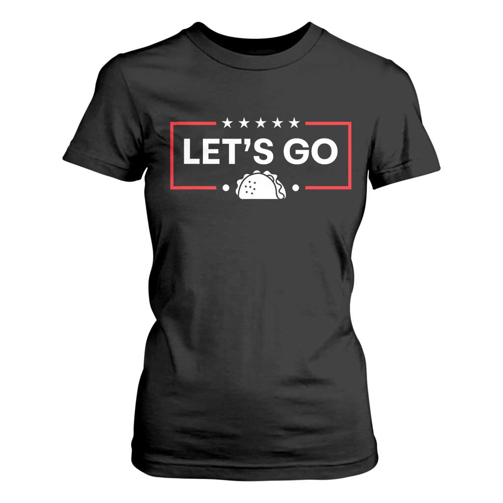 Let's Go Taco T Shirt For Women Tacos for President Political Satire TS02 Black Print Your Wear