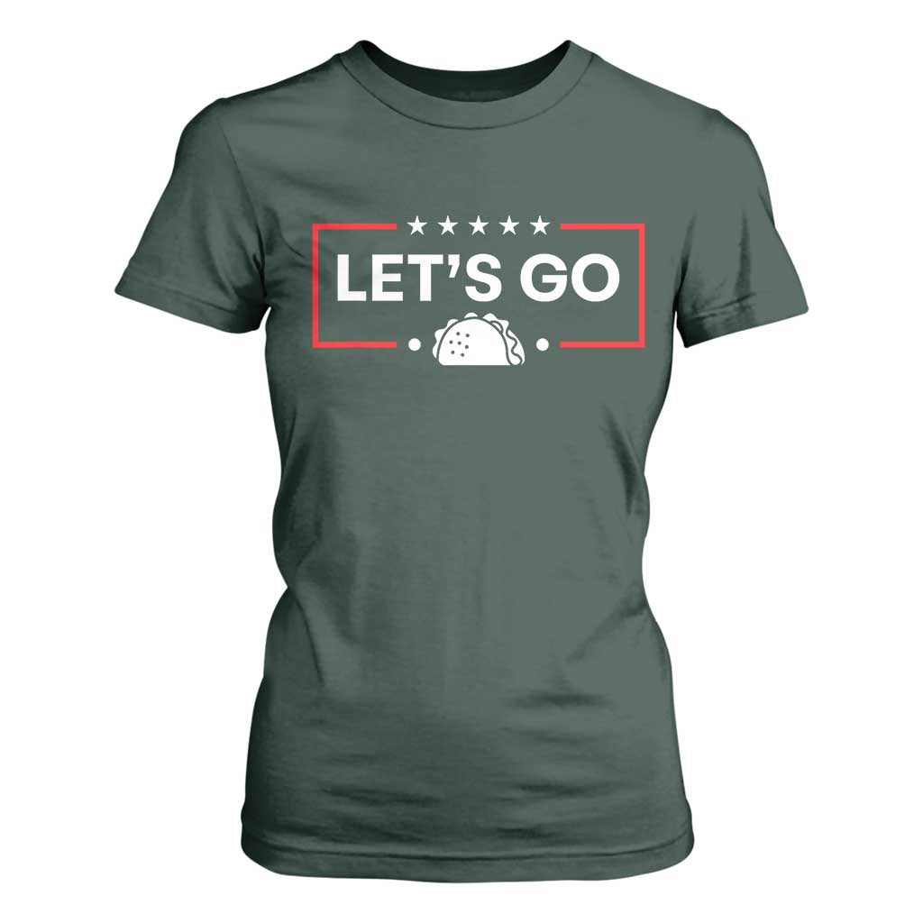 Let's Go Taco T Shirt For Women Tacos for President Political Satire TS02 Dark Forest Green Print Your Wear