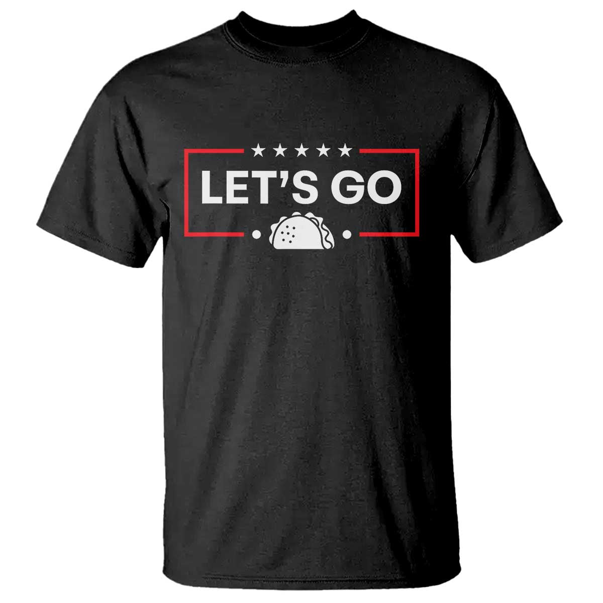 Let's Go Taco T Shirt Tacos for President Political Satire TS02 Black Print Your Wear