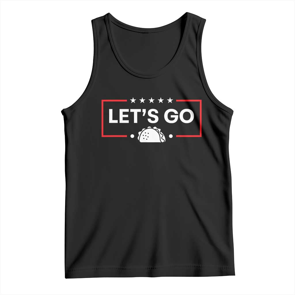 Let's Go Taco Tank Top Tacos for President Political Satire TS02 Black Print Your Wear