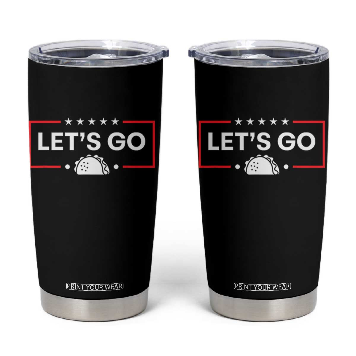 Let's Go Taco Tumbler Cup Tacos for President Political Satire TS02 Black Print Your Wear