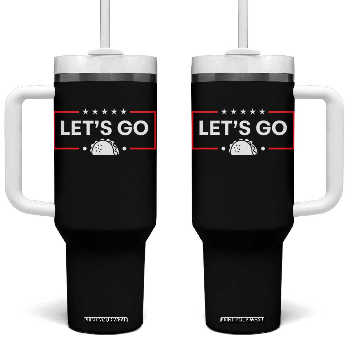Let's Go Taco Tumbler With Handle Tacos for President Political Satire TS02 One Size: 40 oz Black Print Your Wear