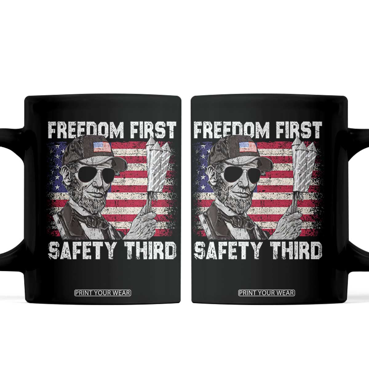 Lincoln 4th Of July Coffee Mug Abe Freedom First Safety Third American Flag TS10 Black Print Your Wear