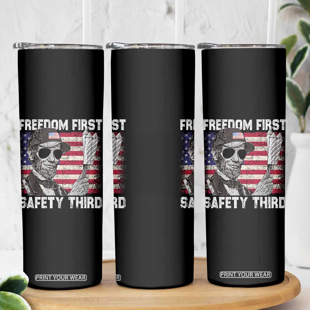 Lincoln 4th Of July Skinny Tumbler Abe Freedom First Safety Third American Flag TS10 Print Your Wear