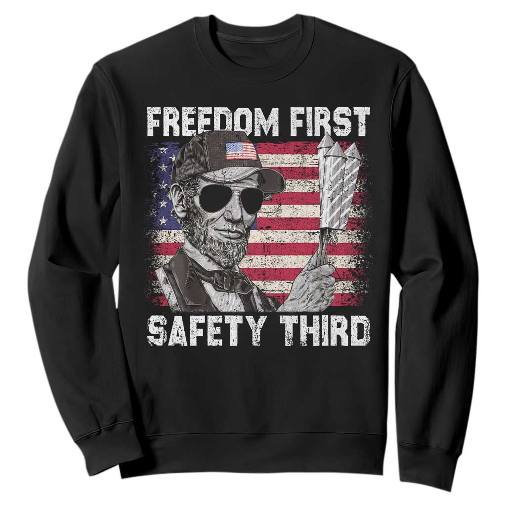 Lincoln 4th Of July Sweatshirt Abe Freedom First Safety Third American Flag TS10 Black Print Your Wear