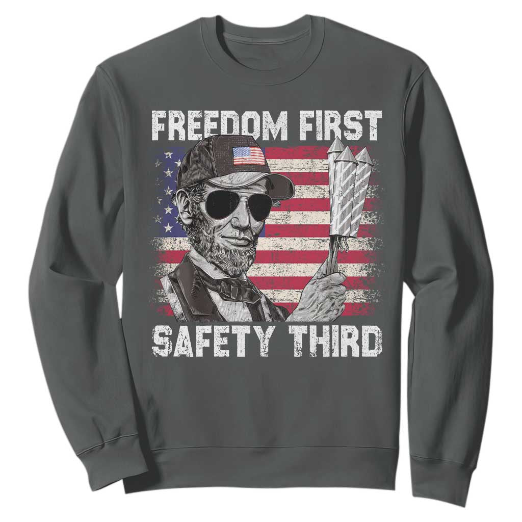 Lincoln 4th Of July Sweatshirt Abe Freedom First Safety Third American Flag TS10 Dark Heather Print Your Wear