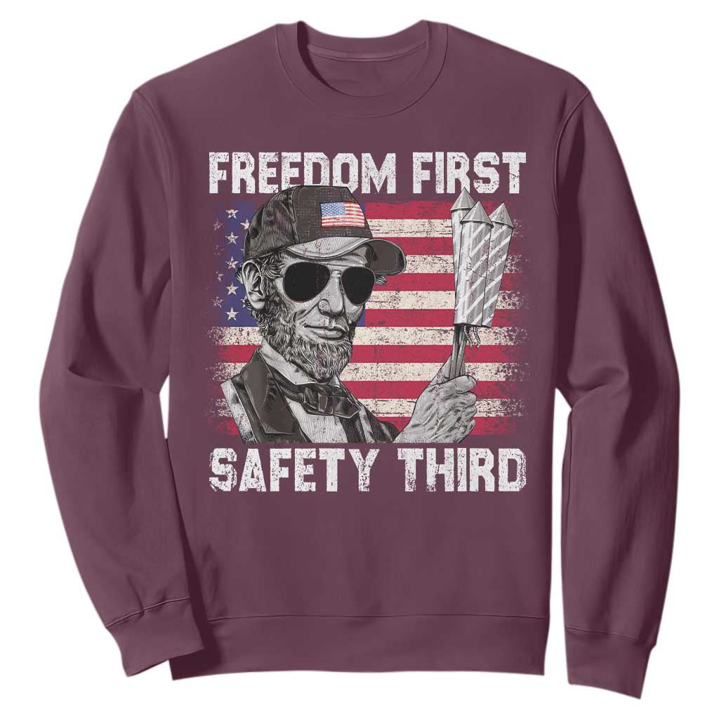Lincoln 4th Of July Sweatshirt Abe Freedom First Safety Third American Flag TS10 Maroon Print Your Wear