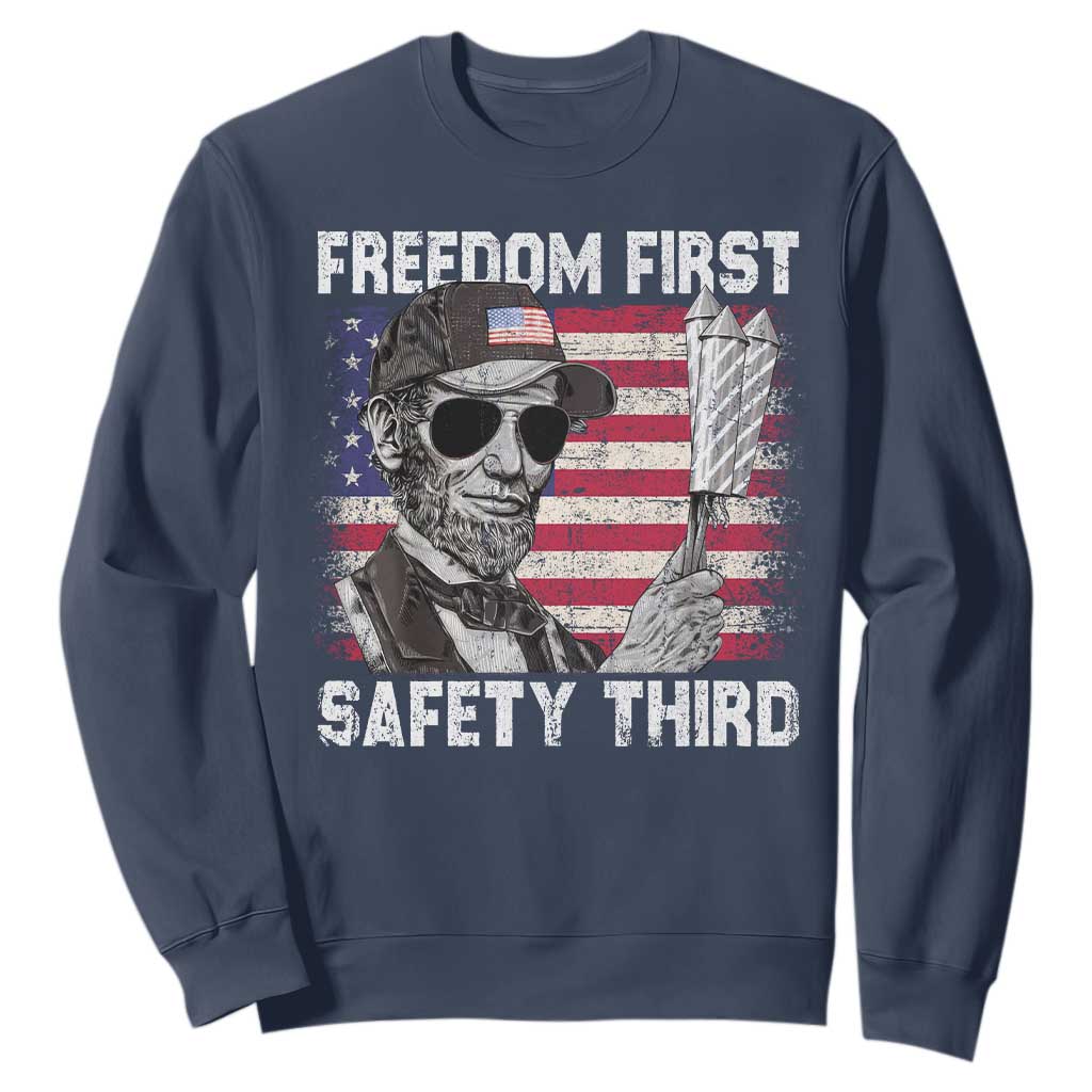Lincoln 4th Of July Sweatshirt Abe Freedom First Safety Third American Flag TS10 Navy Print Your Wear