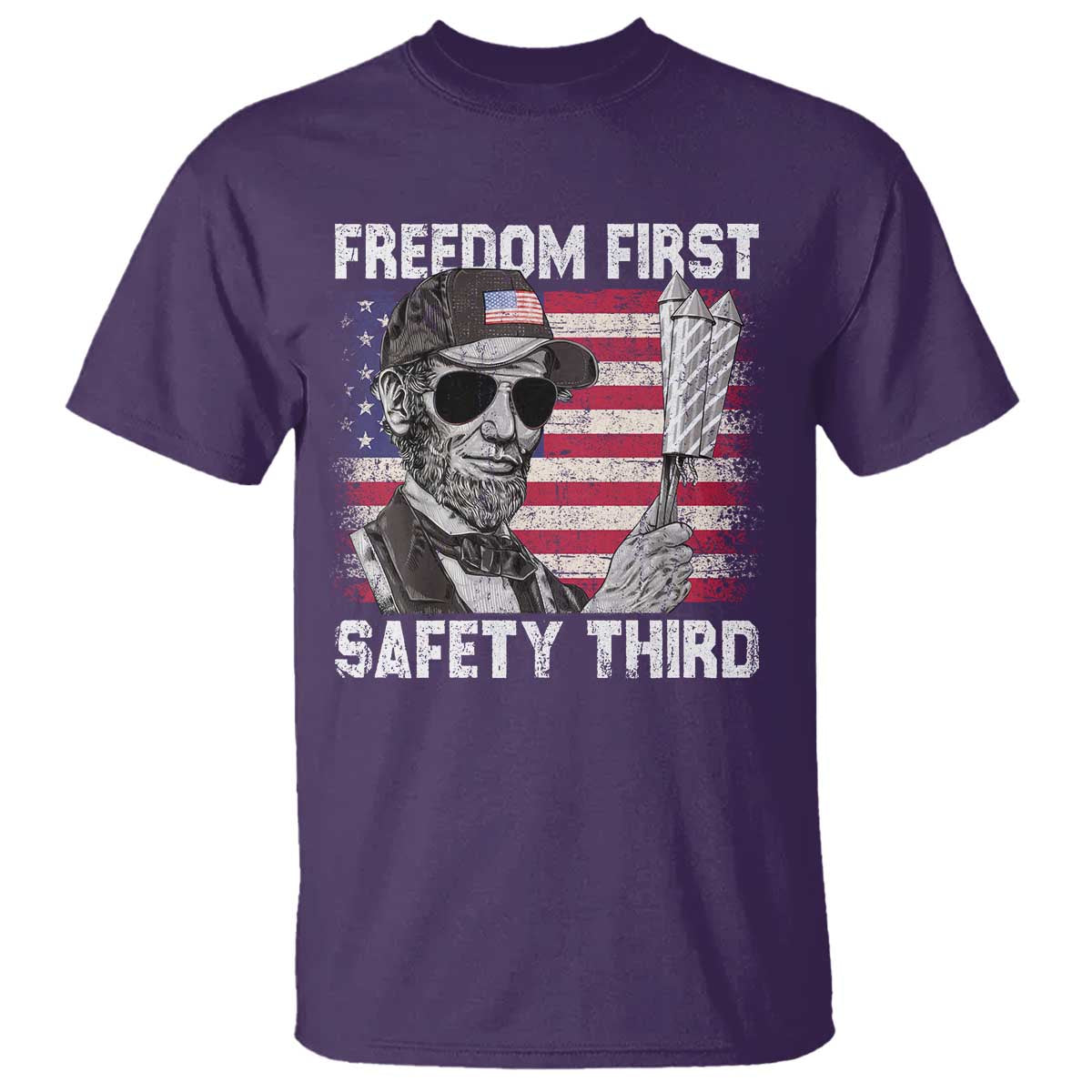 Lincoln 4th Of July T Shirt Abe Freedom First Safety Third American Flag TS10 Purple Print Your Wear