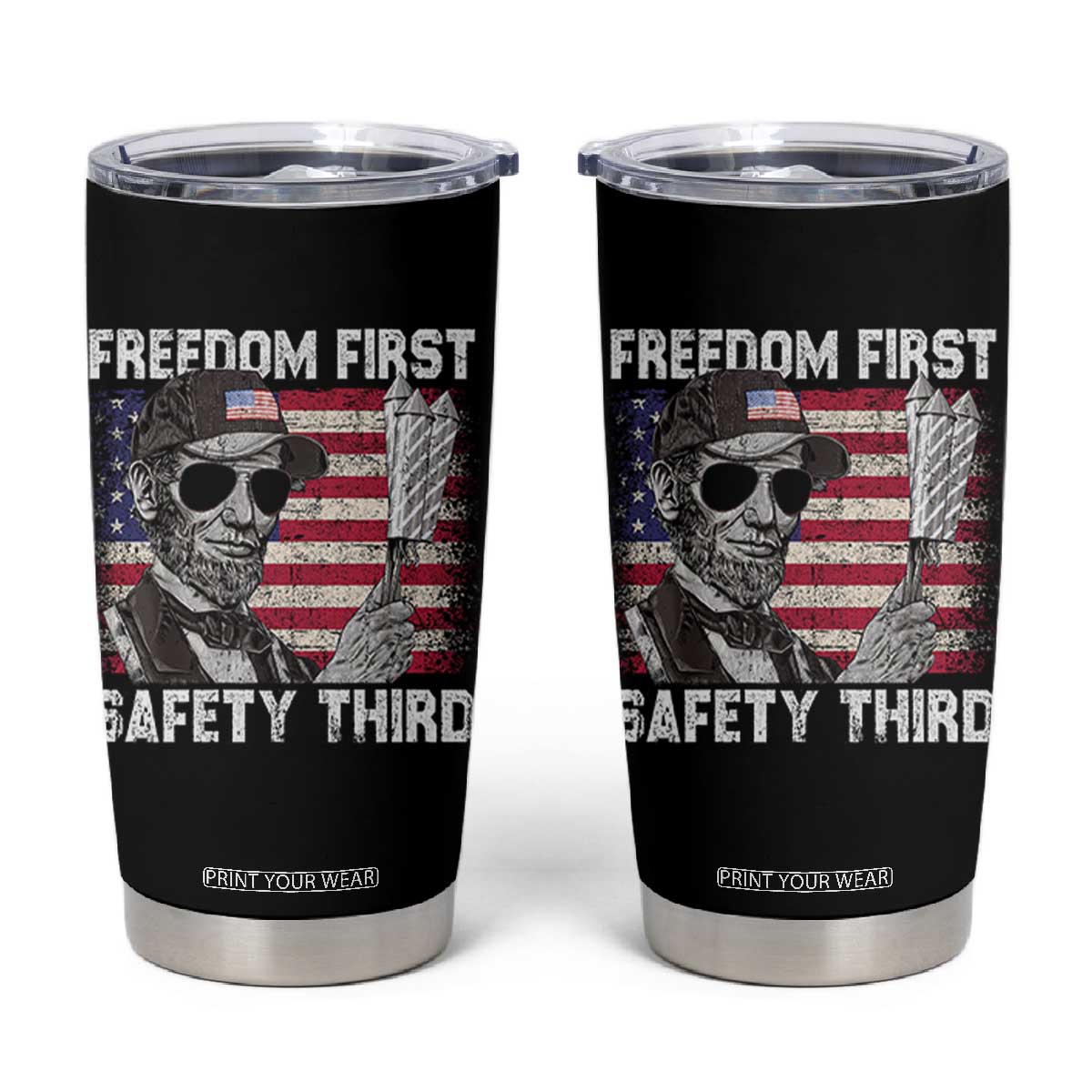 Lincoln 4th Of July Tumbler Cup Abe Freedom First Safety Third American Flag TS10 Black Print Your Wear