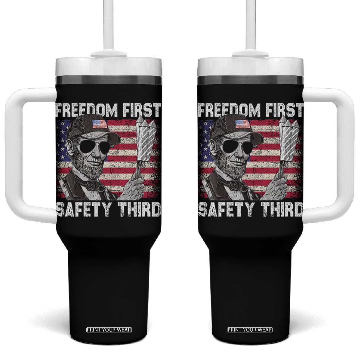 Lincoln 4th Of July Tumbler With Handle Abe Freedom First Safety Third American Flag TS10 One Size: 40 oz Black Print Your Wear