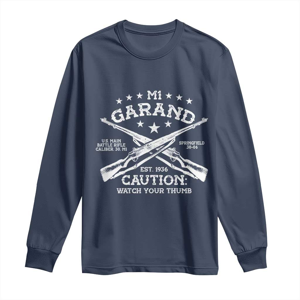 M1 Garand Rifle Gun WWII Watch Your Thumb EST 1936 Long Sleeve Shirt TS11 Navy Print Your Wear