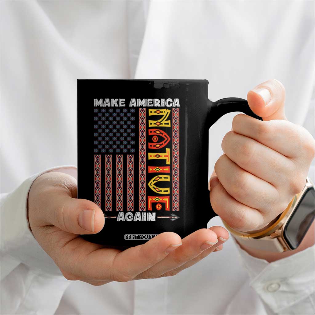 Make America Native Again Coffee Mug Indigenous Pride Cultural Heritage USA Flag TS02 Print Your Wear