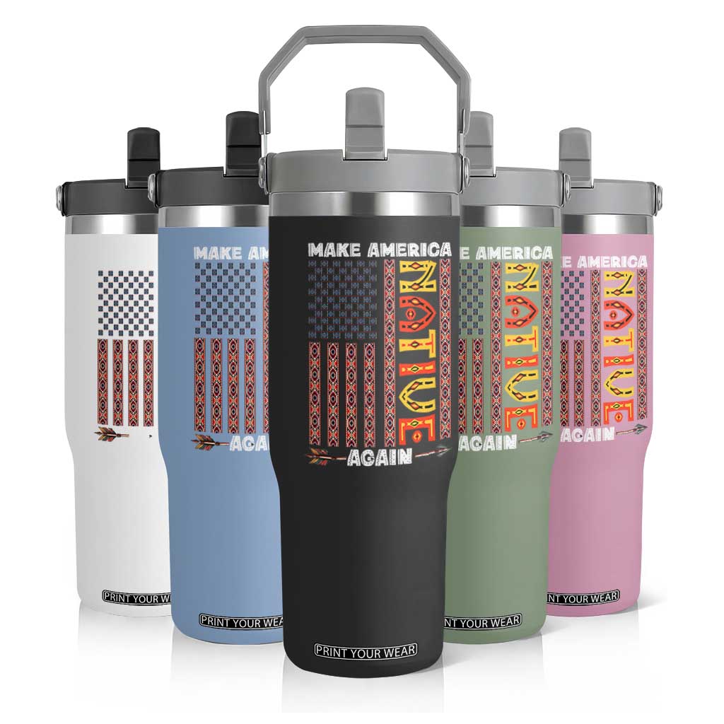 Make America Native Again Flip Straw Tumbler Indigenous Pride Cultural Heritage USA Flag TS02 Print Your Wear