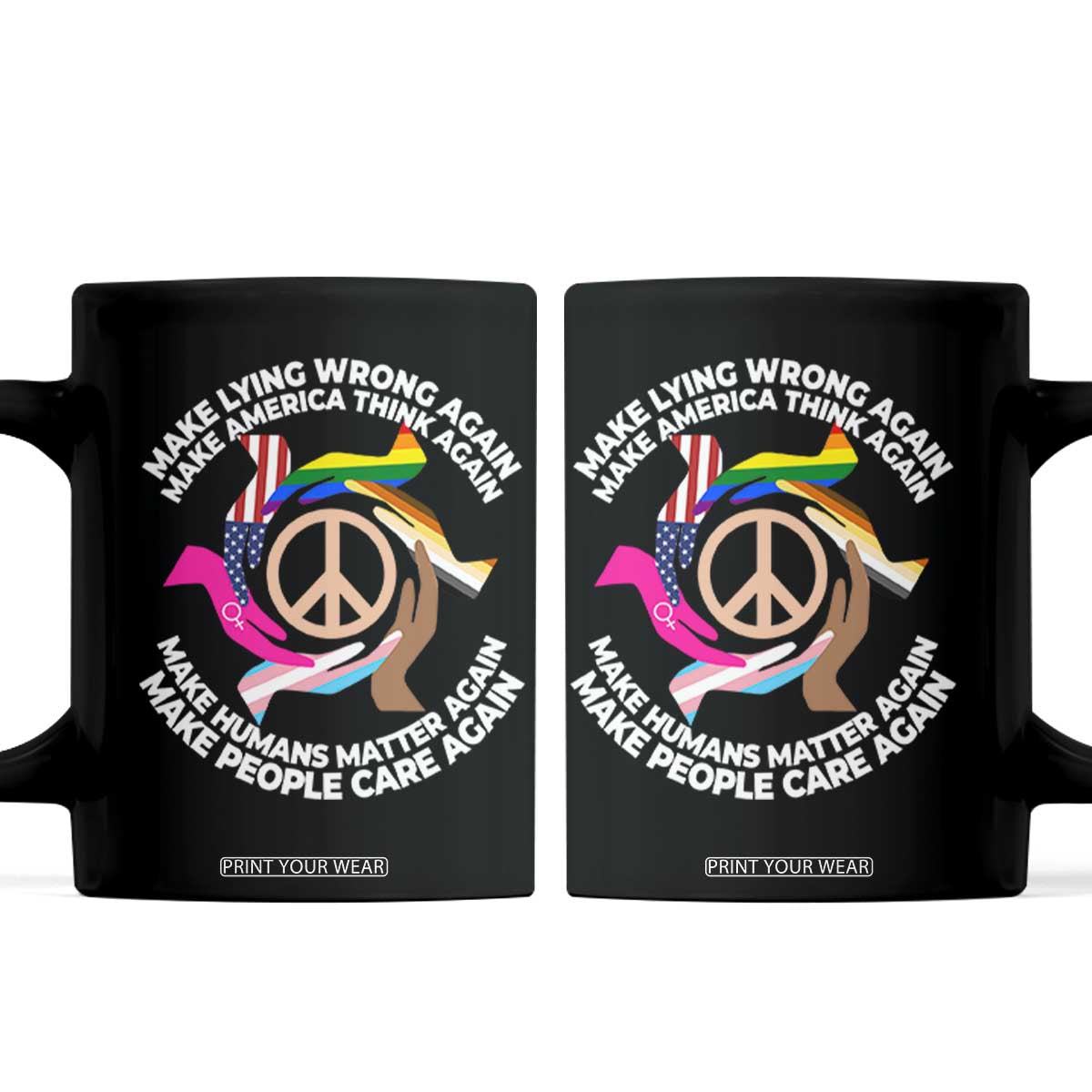 Make Lying Wrong Again Make America Think Again Coffee Mug Humans Rights Hand Peace TS11 Black Print Your Wear