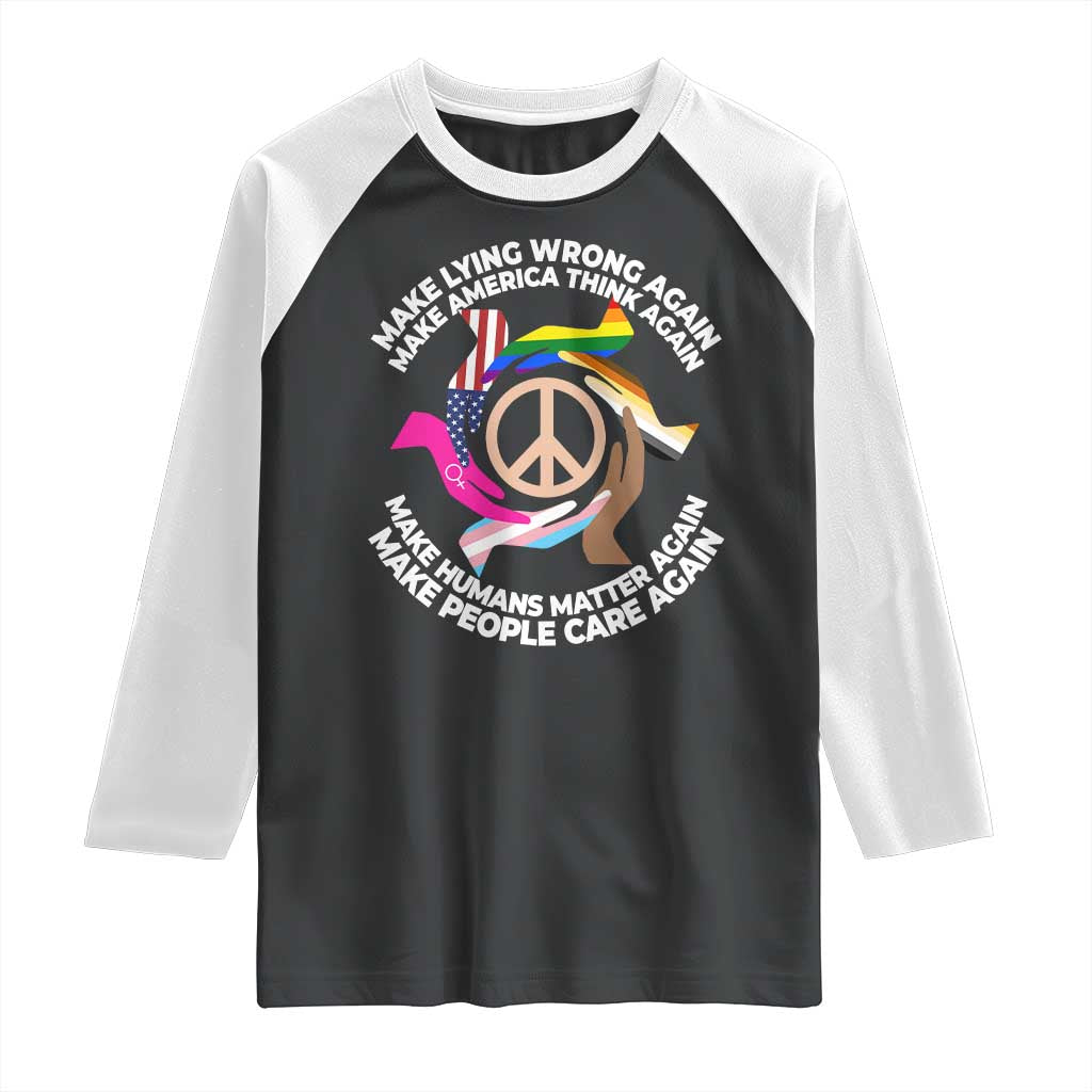 Make Lying Wrong Again Make America Think Again Raglan Shirt Humans Rights Hand Peace TS11 Black White Print Your Wear