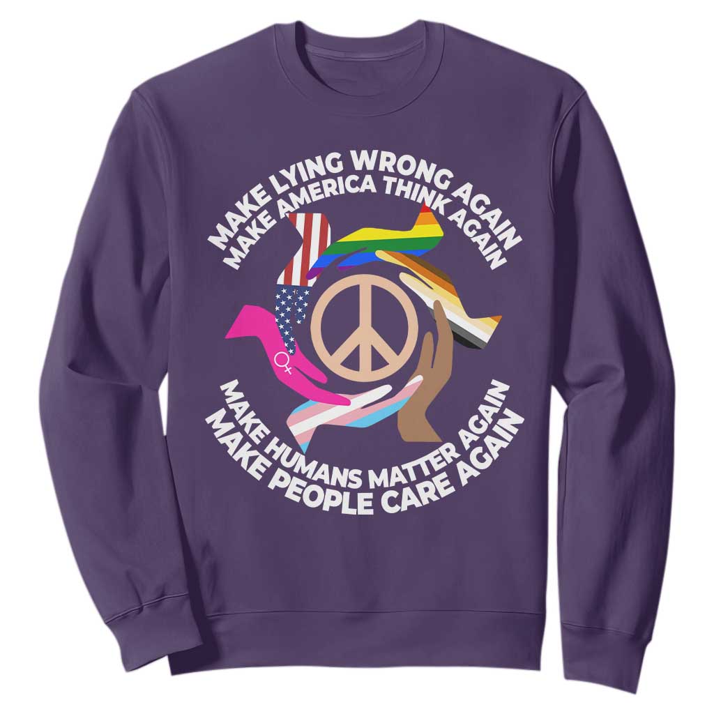Make Lying Wrong Again Make America Think Again Sweatshirt Humans Rights Hand Peace TS11 Purple Print Your Wear