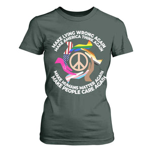 Make Lying Wrong Again Make America Think Again T Shirt For Women Humans Rights Hand Peace TS11 Dark Forest Green Print Your Wear