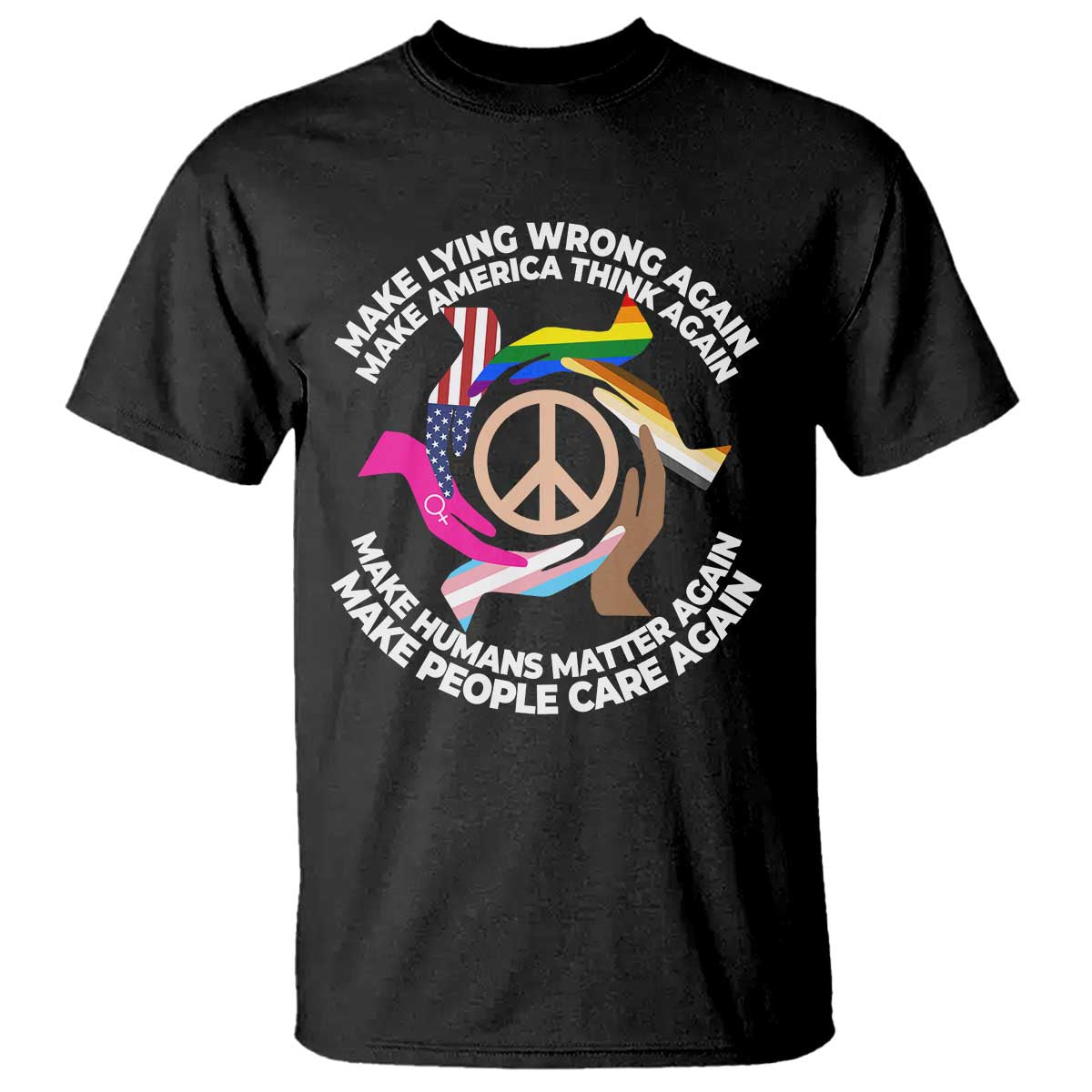 Make Lying Wrong Again Make America Think Again T Shirt Humans Rights Hand Peace TS11 Black Print Your Wear