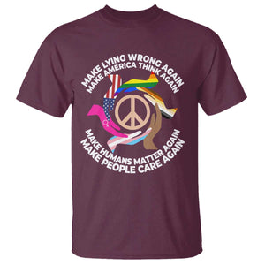 Make Lying Wrong Again Make America Think Again T Shirt Humans Rights Hand Peace TS11 Maroon Print Your Wear