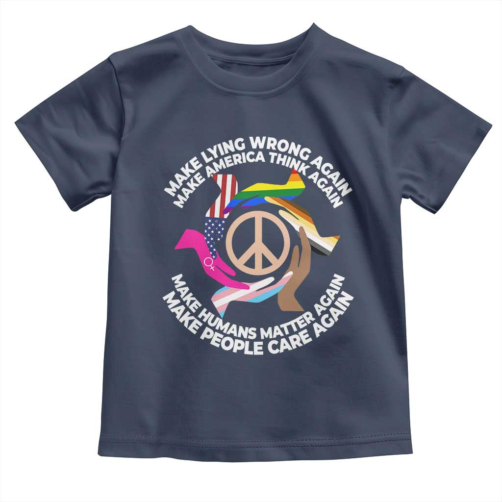 Make Lying Wrong Again Make America Think Again Toddler T Shirt Humans Rights Hand Peace TS11 Navy Print Your Wear
