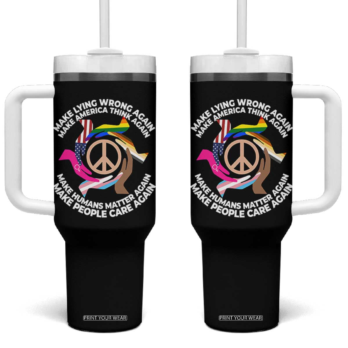 Make Lying Wrong Again Make America Think Again Tumbler With Handle Humans Rights Hand Peace TS11 One Size: 40 oz Black Print Your Wear