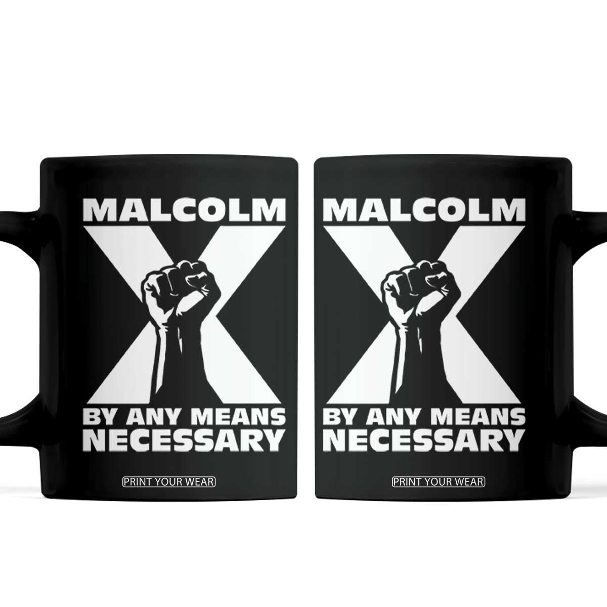 Malcolm X Power Fist Coffee Mug Civil Rights Leader Pride Bold Statement TS02 Black Print Your Wear