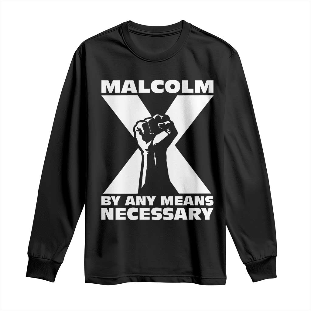 Malcolm X Power Fist Long Sleeve Shirt Civil Rights Leader Pride Bold Statement TS02 Black Print Your Wear
