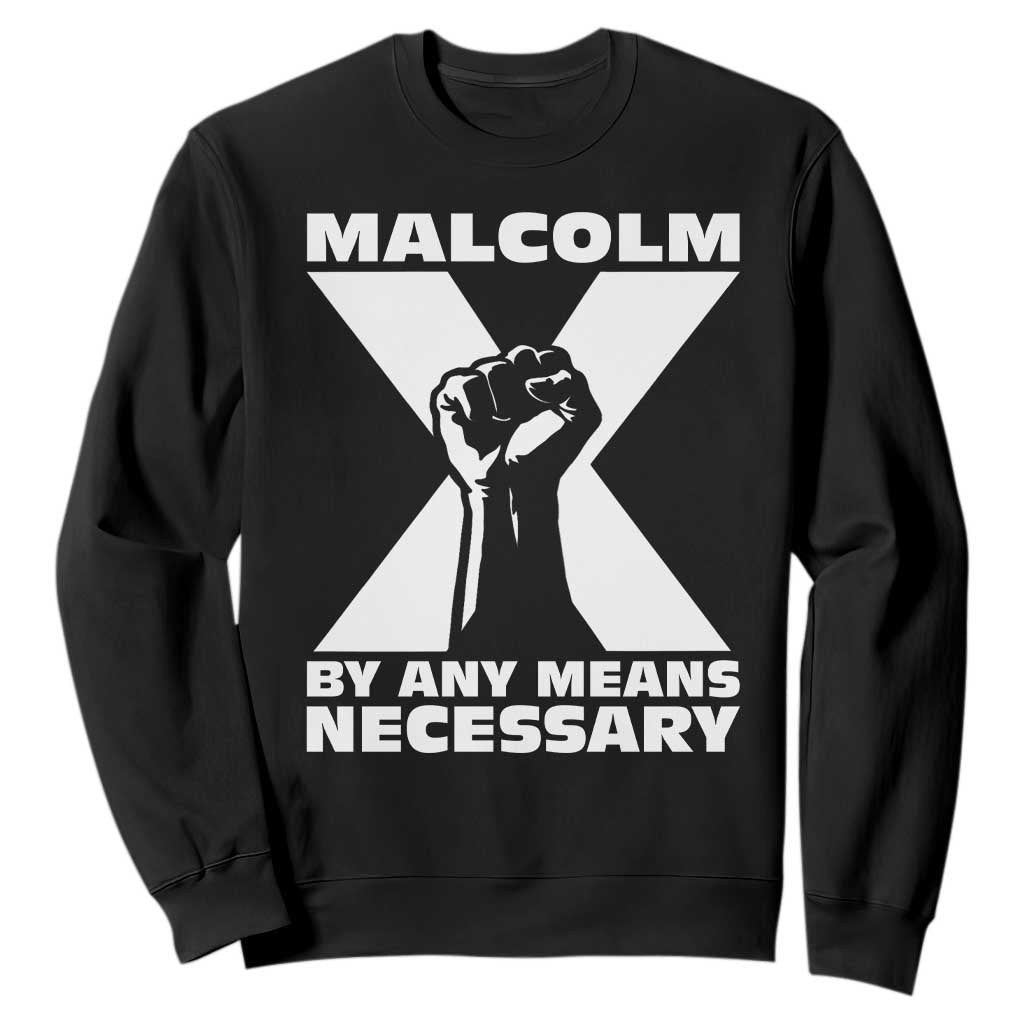 Malcolm X Power Fist Sweatshirt Civil Rights Leader Pride Bold Statement TS02 Black Print Your Wear