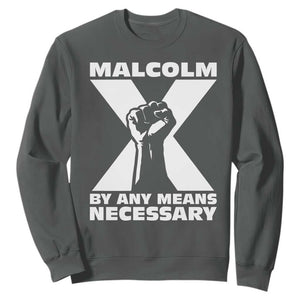 Malcolm X Power Fist Sweatshirt Civil Rights Leader Pride Bold Statement TS02 Dark Heather Print Your Wear
