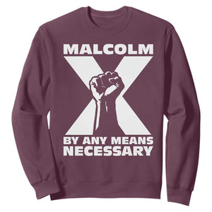 Malcolm X Power Fist Sweatshirt Civil Rights Leader Pride Bold Statement TS02 Maroon Print Your Wear