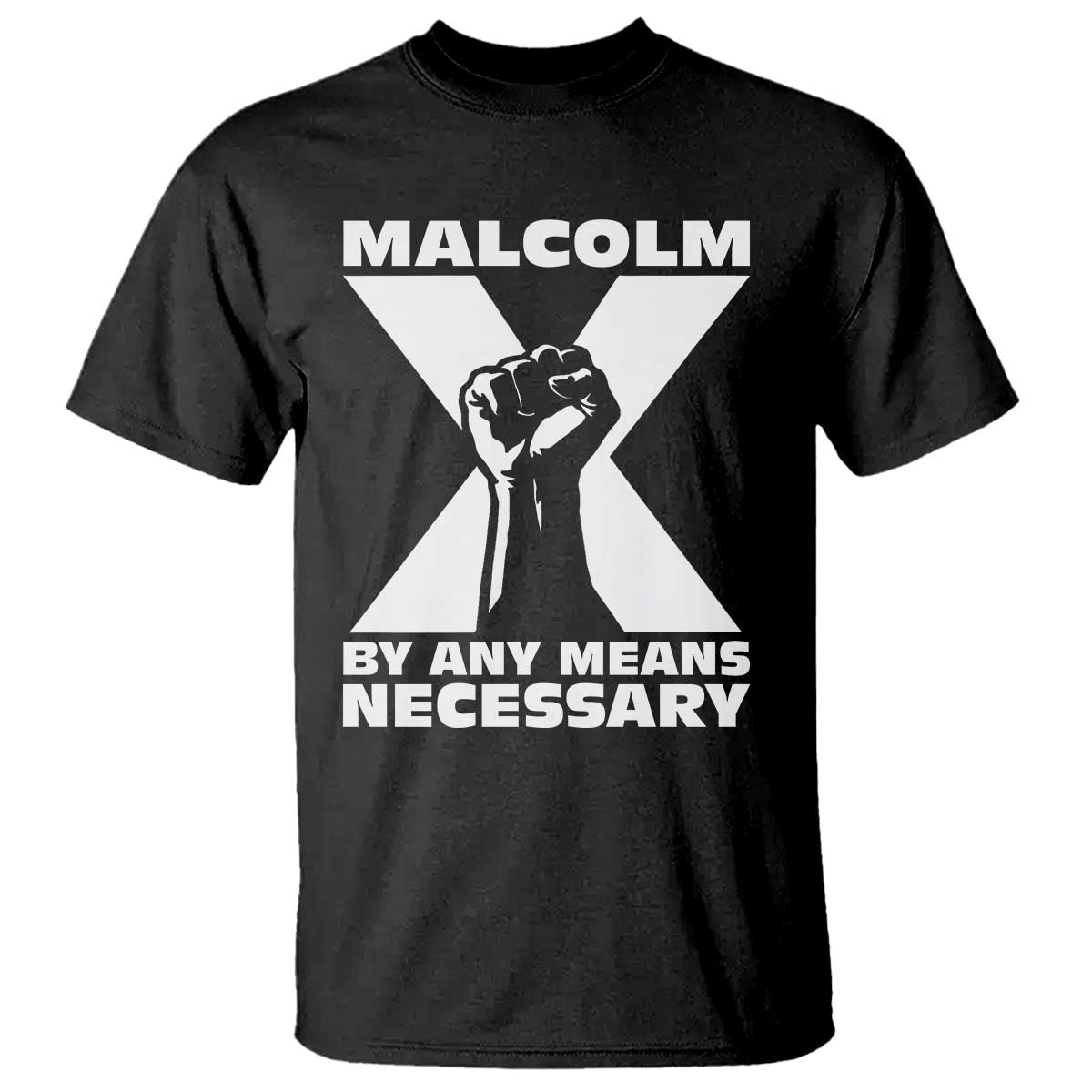 Malcolm X Power Fist T Shirt Civil Rights Leader Pride Bold Statement TS02 Black Print Your Wear