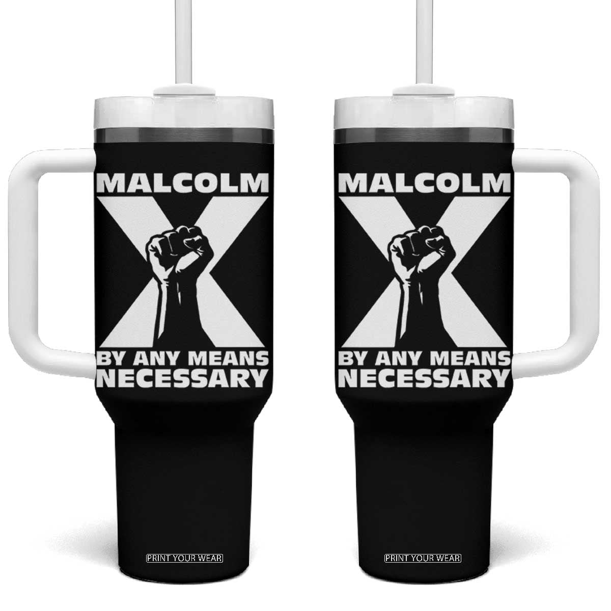Malcolm X Power Fist Tumbler With Handle Civil Rights Leader Pride Bold Statement TS02 One Size: 40 oz Black Print Your Wear