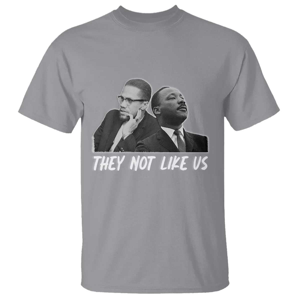 Malcolm X and MLK T Shirt They Not Like Us TS02 Sport Gray Print Your Wear